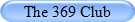 The 369 Club